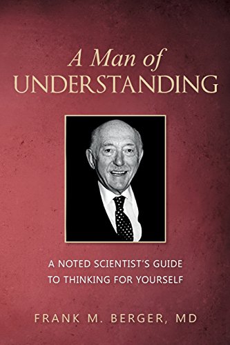 Stock image for A Man of Understanding: A Noted Scientist's Guide to Happiness and Success for sale by MusicMagpie