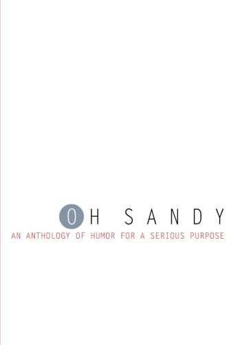 Stock image for Oh Sandy: An Anthology of Humor for a Serious Purpose for sale by Revaluation Books