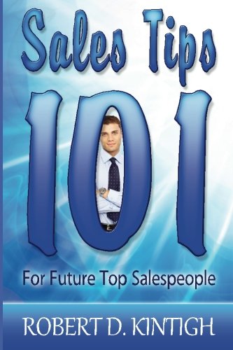 Beispielbild fr Sales Tips 101 for Future Top Salespeople (Small Business Marketing 101 Series) (Volume 2) zum Verkauf von Revaluation Books