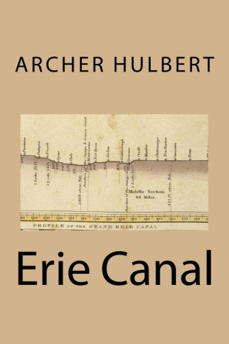 Stock image for Erie Canal: Volume 2 of The Great American Canals (Historic Highways of America) for sale by HPB Inc.
