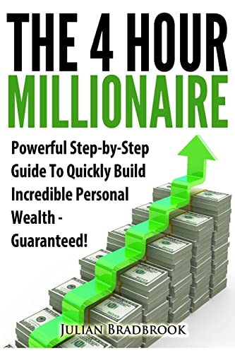 Imagen de archivo de The 4 Hour Millionaire: Powerful Step-by-Step Guide To Quickly Build Incredible Personal Wealth - Guaranteed a la venta por Ergodebooks