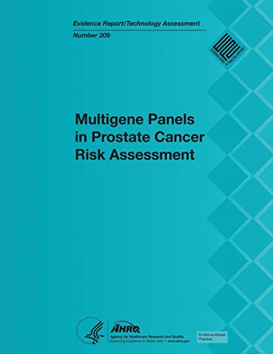 Stock image for Multigene Panels in Prostate Cancer Risk Assessment: Evidence Report/Technology Assessment Number 209 for sale by THE SAINT BOOKSTORE