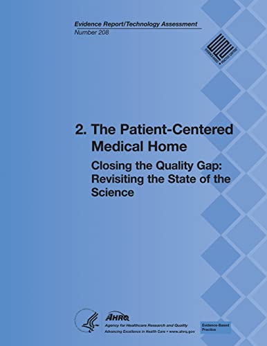 Imagen de archivo de 2. The Patient-Centered Medical Home: Closing the Quality Gap: Revisiting the State of the Science (Evidence Report/Technology Assessment Number 208) a la venta por HPB-Red