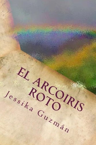 Stock image for El Arcoiris Roto (Spanish Edition) for sale by ThriftBooks-Atlanta