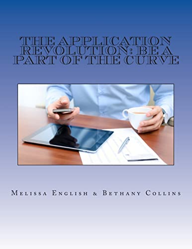 9781483936260: The Application Revolution: Be a Part of the Curve: Volume 1 (Common Sense Series)