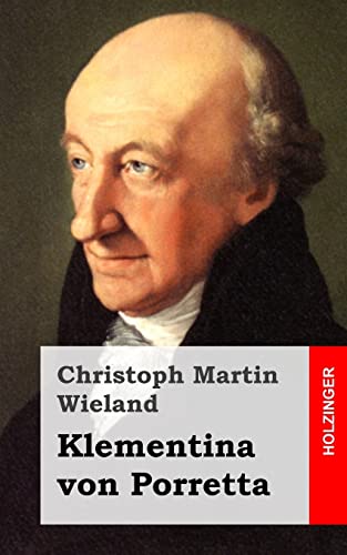Klementina von Porretta: Ein Drama aus Richardsons Geschichte Sir Karl Grandisons gezogen (German Edition) (9781483937915) by Wieland, Christoph Martin