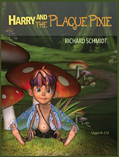 Harry and the Plaque Pixie (9781483938714) by Schmidt, Richard