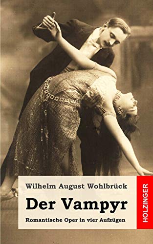 Stock image for Der Vampyr: Romantische Oper in vier Aufzgen for sale by medimops