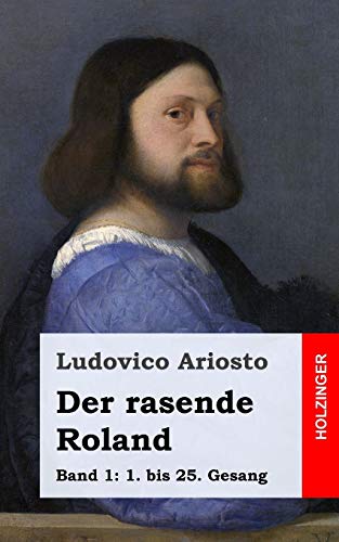 Der rasende Roland: Band 1 (German Edition) (9781483939094) by Ariosto, Ludovico