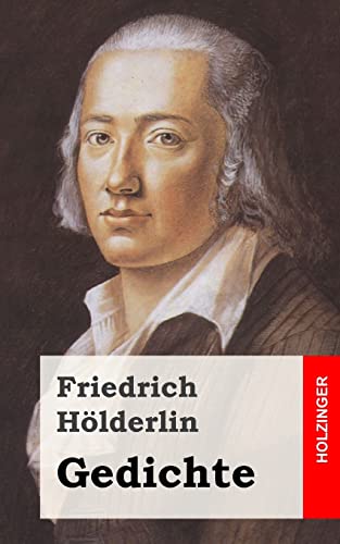Gedichte (German Edition) (9781483939445) by HÃ¶lderlin, Friedrich