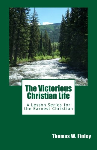 Stock image for The Victorious Christian Life: A Lesson Series for the Earnest Christian for sale by ThriftBooks-Dallas