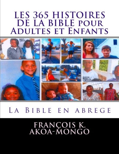 Beispielbild fr LES 365 HISTOIRES DE LA BIBLE pour Adultes et Enfants (French Edition) zum Verkauf von Revaluation Books