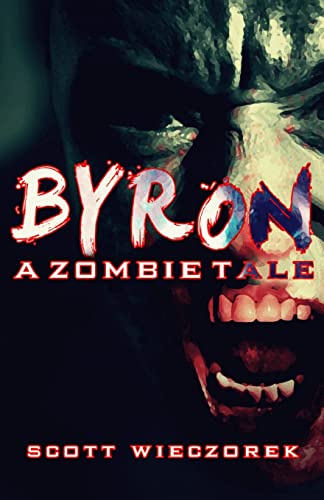 Beispielbild fr Byron: A Zombie Tale (Part 1) zum Verkauf von THE SAINT BOOKSTORE