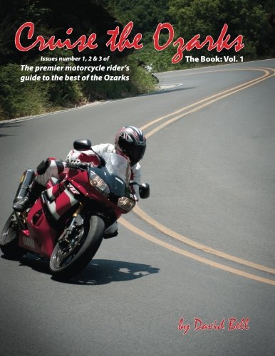 9781483941974: Cruise the Ozarks: The Premier Motorcycle Rider's Guide to the Best of the Ozarks: Volume 1