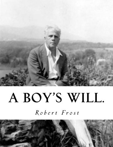 A Boy's Will. (9781483942209) by Frost, Robert