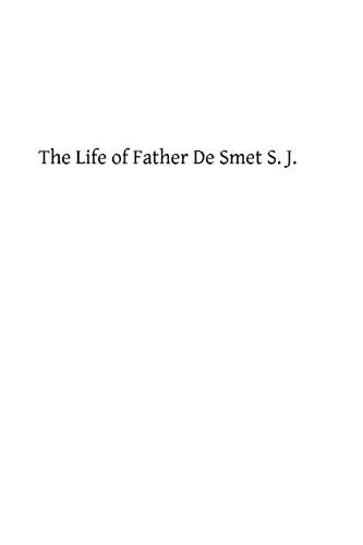 9781483942490: The Life of Father De Smet S. J.