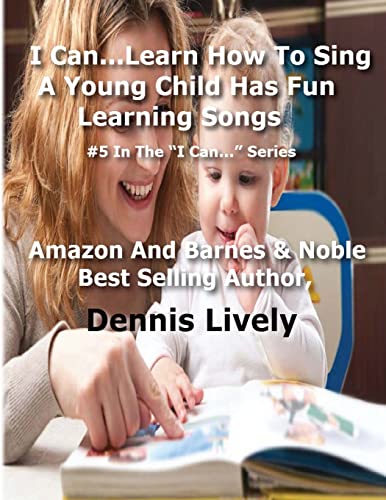 Imagen de archivo de I Can.Learn How To Sing: A Young Child Has Fun Learning Songs: #5 In The ?I Can.? Series a la venta por California Books