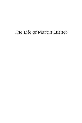 Stock image for The Life of Martin Luther: Compiled from Reliable Sources for sale by Revaluation Books