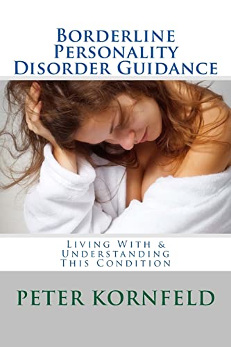 Stock image for Borderline Personality Disorder Guidance: Living With & Understanding This Condition for sale by Bahamut Media