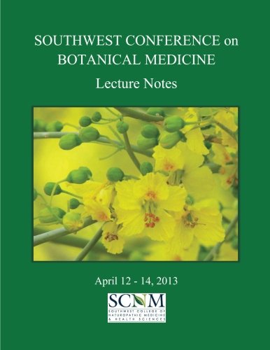 Imagen de archivo de Southwest Conference on Botanical Medicine Lecture Notes: April 12 - 14, 2013 Tempe, Arizona a la venta por Revaluation Books