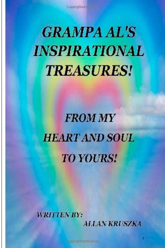 Stock image for Grampa Al's Inspirational Treasures!: From My Heart And Soul To Yours! for sale by Revaluation Books