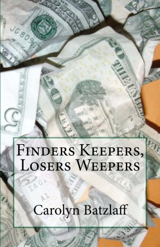 9781483946443: Finders Keepers, Losers Weepers