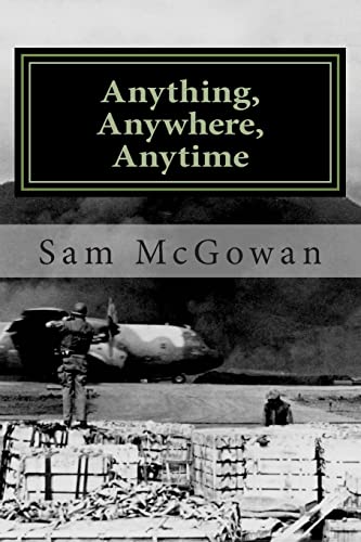 9781483946757: Anything, Anywhere, Anytime: Tactical Airlift in the US Army Air Forces and US Air Force from World War II to Vietnam
