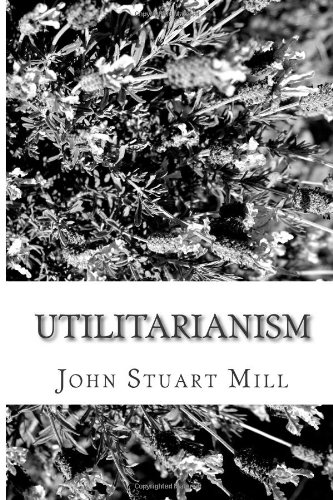 Utilitarianism (9781483949536) by Mill, John Stuart