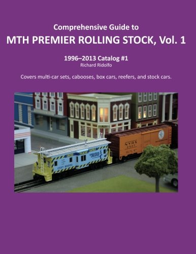 Beispielbild fr Comprehensive Guide to MTH PREMIER ROLLING STOCK, Vol. 1 (Volume 1) zum Verkauf von Revaluation Books