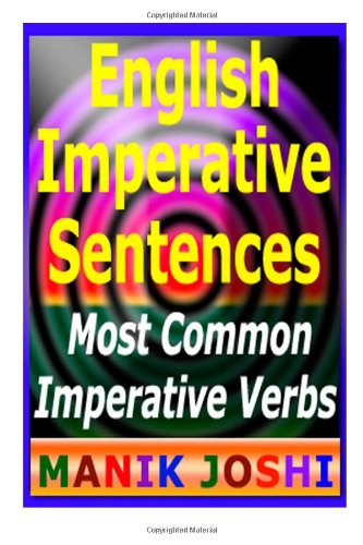9781483951201: English Imperative Sentences: Most Common Imperative Verbs