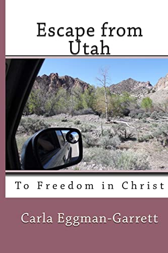 Beispielbild fr Escape from Utah: To Freedom in Christ zum Verkauf von THE SAINT BOOKSTORE