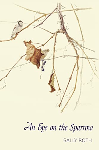 Beispielbild fr An Eye on the Sparrow: The Bird Lover's Bible zum Verkauf von Idaho Youth Ranch Books