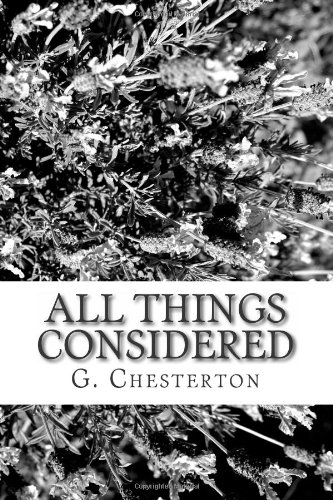 All Things Considered (9781483965307) by Chesterton, G. K.