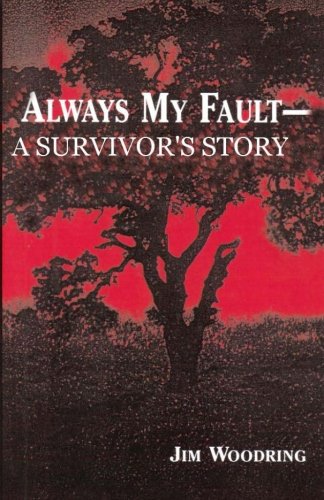 Always My Fault - A Survivor's Story - Jim Woodring