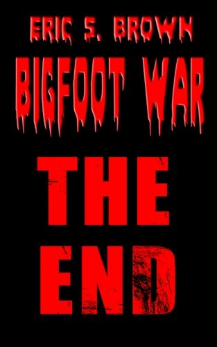 Stock image for Bigfoot War: The End for sale by Revaluation Books