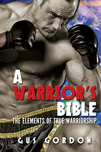 Beispielbild fr A Warrior's Bible: The elements of true warriorship zum Verkauf von Cheryl's Books