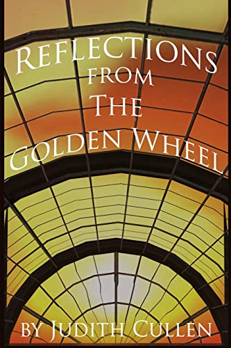 Beispielbild fr Reflections from The Golden Wheel: One Woman's View from the Median of Life zum Verkauf von THE SAINT BOOKSTORE