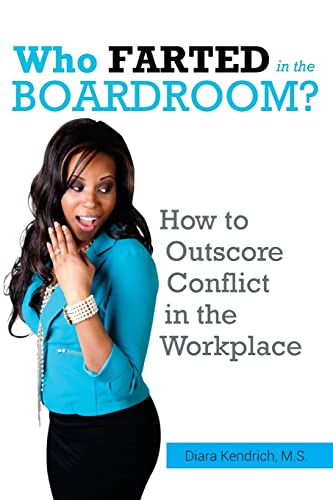 Beispielbild fr Who FARTED in the Boardroom?!: How to Outscore CONFLICT in the Workplace zum Verkauf von Save With Sam