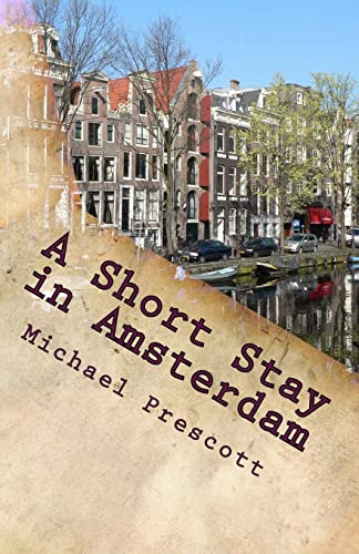 A Short Stay in Amsterdam (9781483984827) by Prescott, Michael