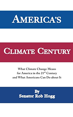 Beispielbild fr America's Climate Century: What Climate Change Means for America in the 21st Century and What Americans Can Do about It zum Verkauf von SecondSale