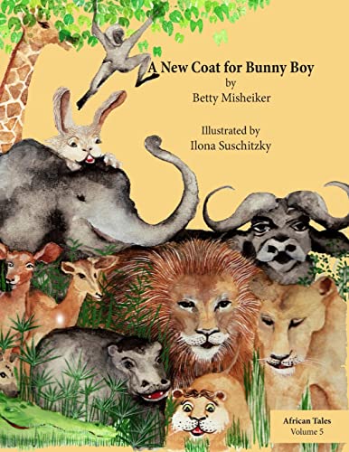 Stock image for A New Coat for Bunny Boy: This is a story about being happy and content with who we are (African Tales) for sale by SecondSale