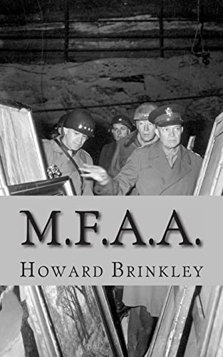 Beispielbild fr M.F.A.A.: The History of the Monuments, Fine Arts and Archives Program (Also Known as Monuments Men) zum Verkauf von Idaho Youth Ranch Books