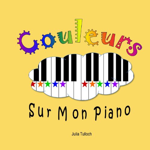 Beispielbild fr Couleurs Sur Mon Piano: Les cours de piano pour les tout petits (French Edition) zum Verkauf von Revaluation Books