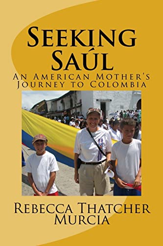 Stock image for Seeking Saúl: An American Mother's Journey to Colombia for sale by HPB-Ruby
