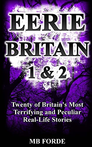 9781483994536: Eerie Britain 1 & 2: Twenty of Britain's Most Terrifying and Peculiar Real-Life Stories