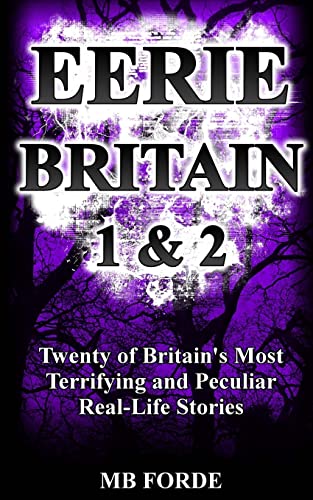 Stock image for Eerie Britain 1 & 2: Twenty of Britain's Most Terrifying and Peculiar Real-Life Stories for sale by WorldofBooks