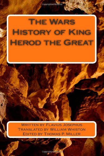 The Wars History of King Herod the Great (9781483996684) by Flavius Josephus