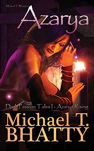 Stock image for Michael T. Bhatty's AZARYA: Dark Passion Tales - Azarya Rising for sale by THE SAINT BOOKSTORE