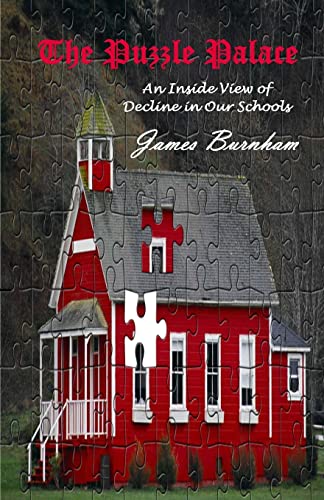 The Puzzle Palace: An Inside View of Decline in Our Schools (9781483999104) by Burnham, James