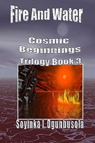 Imagen de archivo de Fire and Water: Cosmic Beginnings Trilogy a la venta por THE SAINT BOOKSTORE